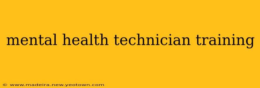 mental health technician training
