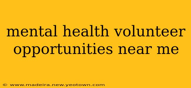mental health volunteer opportunities near me