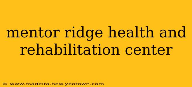 mentor ridge health and rehabilitation center