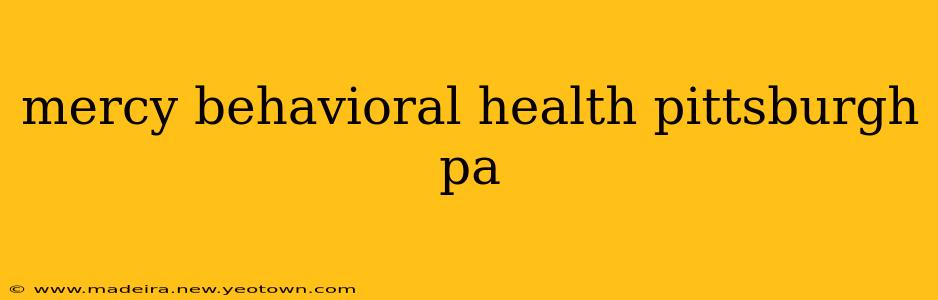 mercy behavioral health pittsburgh pa