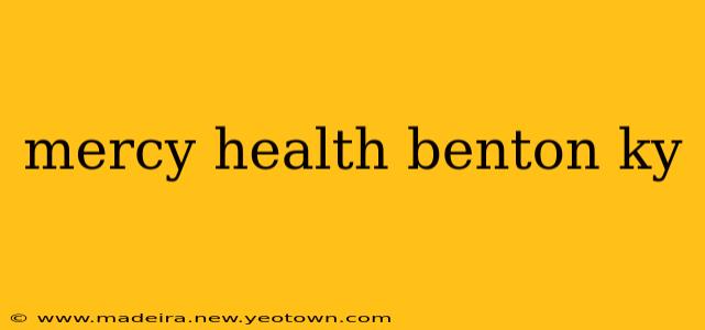 mercy health benton ky