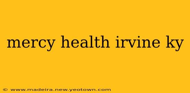 mercy health irvine ky