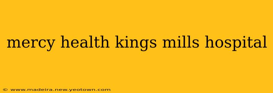 mercy health kings mills hospital