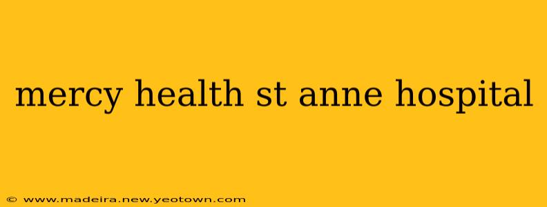 mercy health st anne hospital