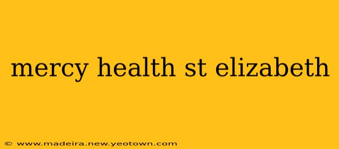 mercy health st elizabeth