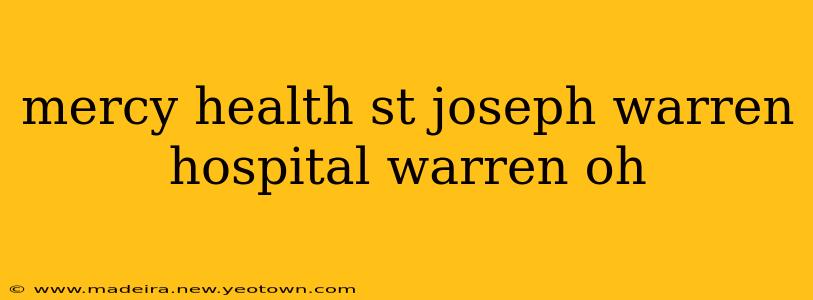 mercy health st joseph warren hospital warren oh