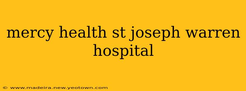 mercy health st joseph warren hospital