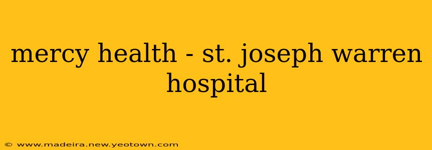 mercy health - st. joseph warren hospital