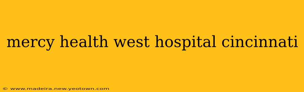 mercy health west hospital cincinnati