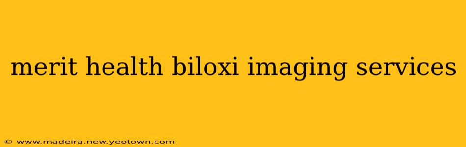 merit health biloxi imaging services