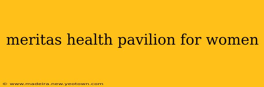 meritas health pavilion for women