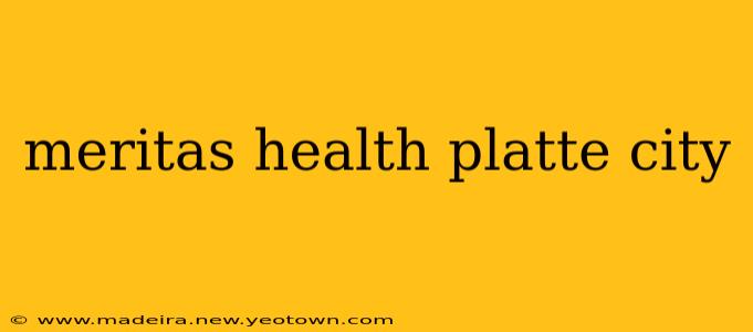 meritas health platte city