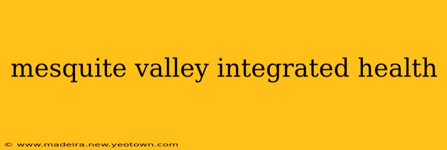 mesquite valley integrated health