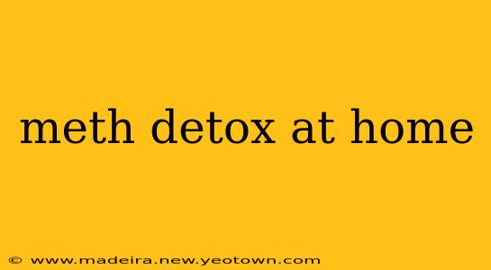 meth detox at home