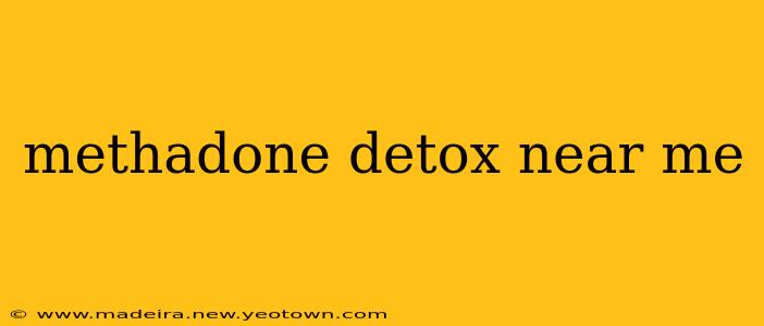 methadone detox near me