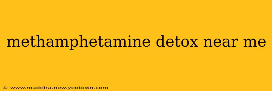 methamphetamine detox near me