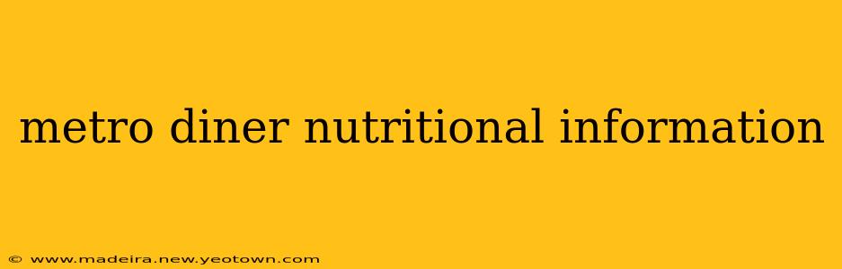 metro diner nutritional information