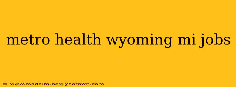 metro health wyoming mi jobs