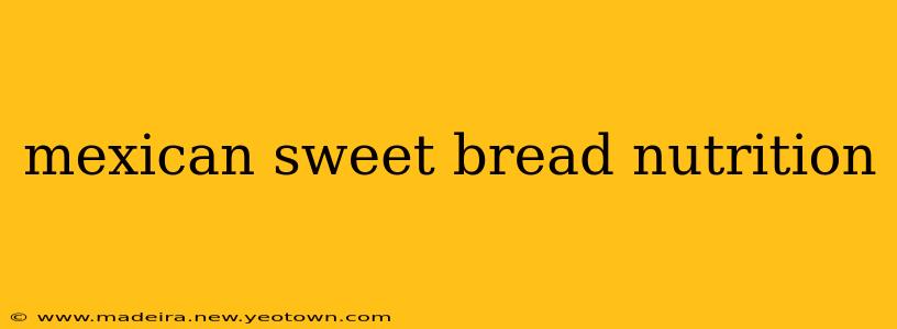 mexican sweet bread nutrition