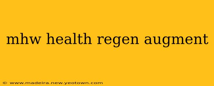 mhw health regen augment