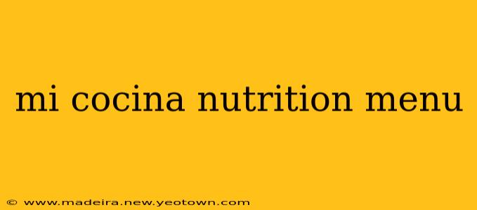 mi cocina nutrition menu
