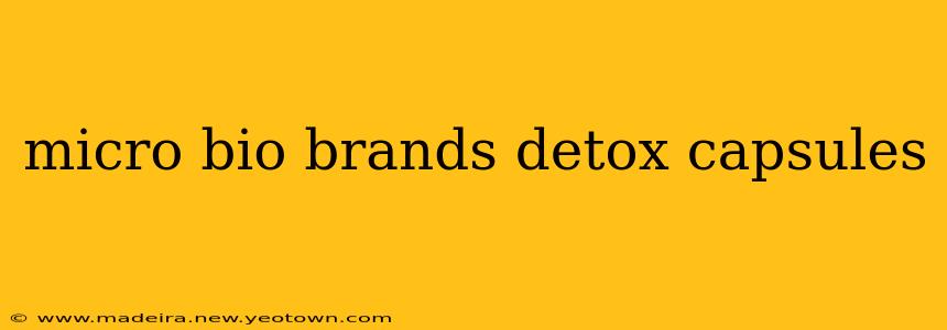 micro bio brands detox capsules