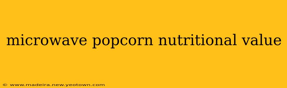 microwave popcorn nutritional value