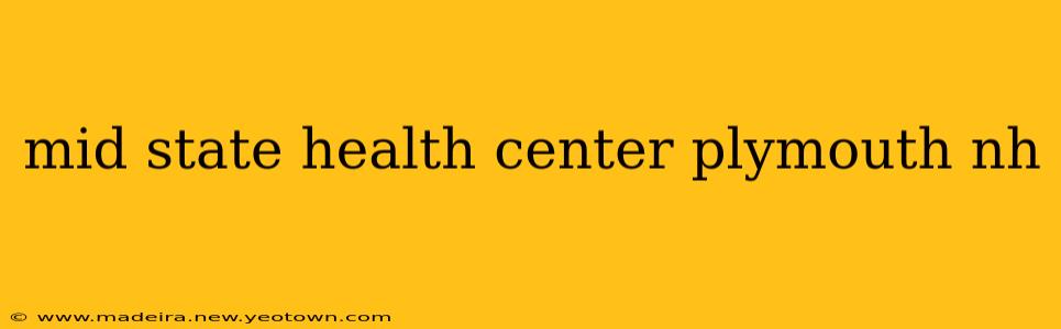 mid state health center plymouth nh