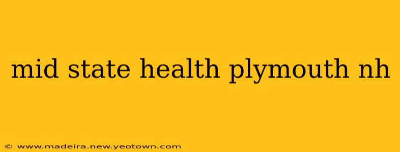 mid state health plymouth nh