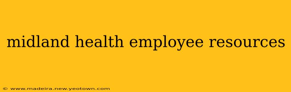 midland health employee resources