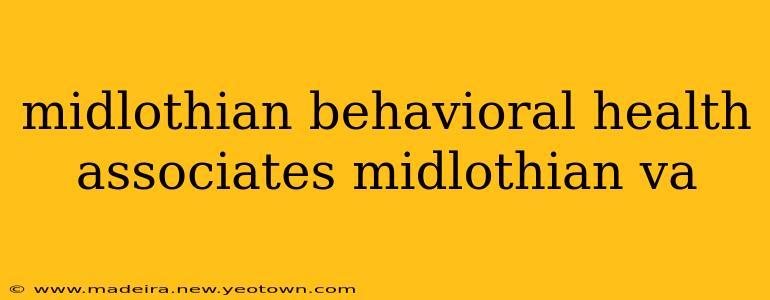 midlothian behavioral health associates midlothian va