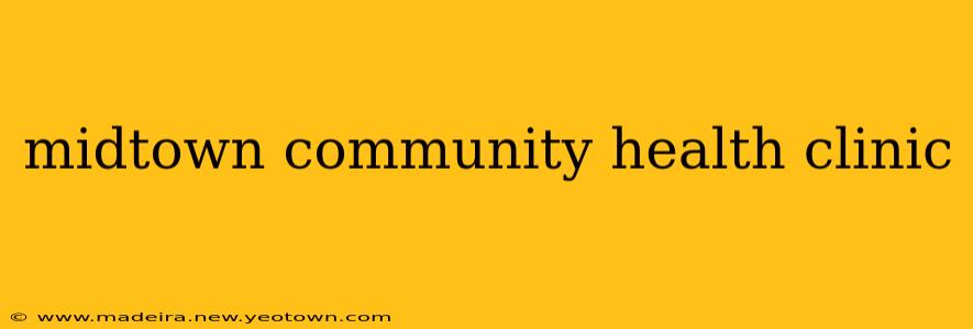 midtown community health clinic