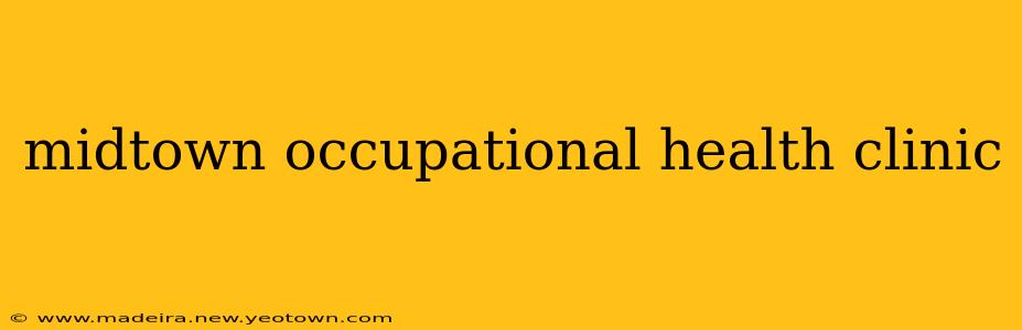 midtown occupational health clinic