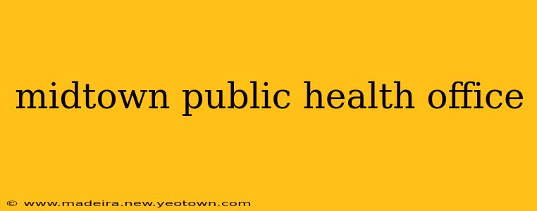 midtown public health office