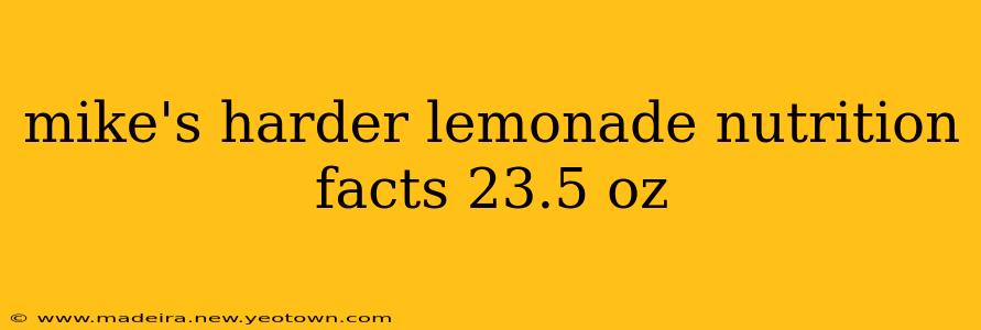 mike's harder lemonade nutrition facts 23.5 oz