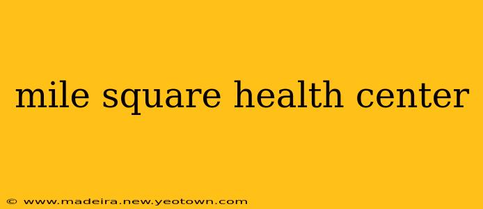 mile square health center