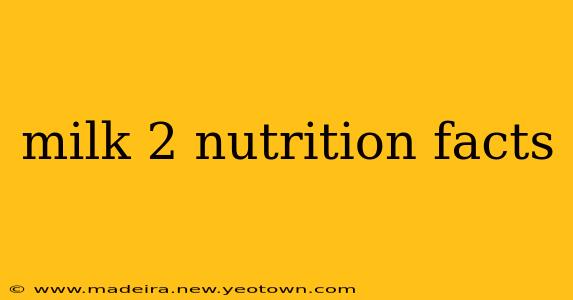 milk 2 nutrition facts