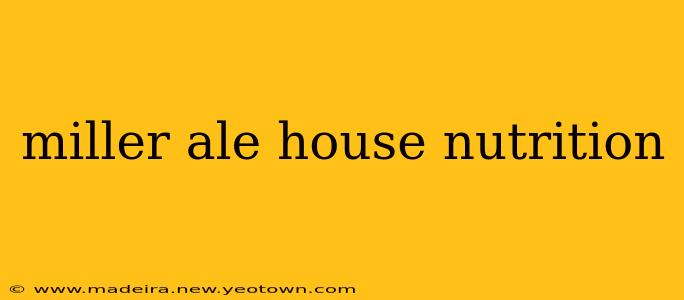 miller ale house nutrition
