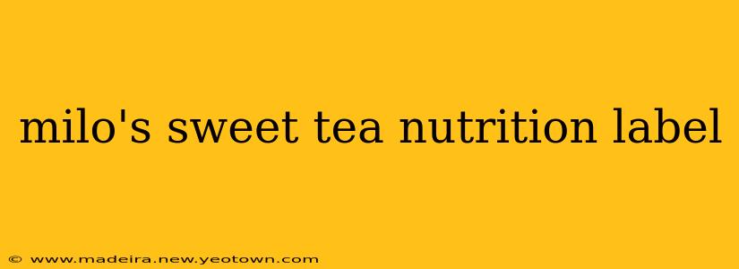 milo's sweet tea nutrition label