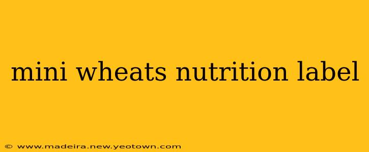 mini wheats nutrition label