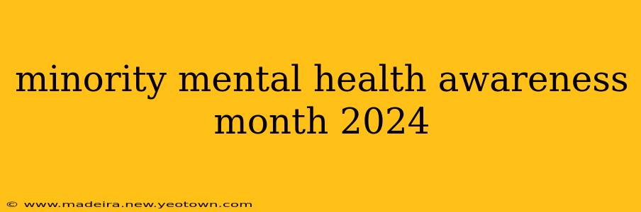 minority mental health awareness month 2024