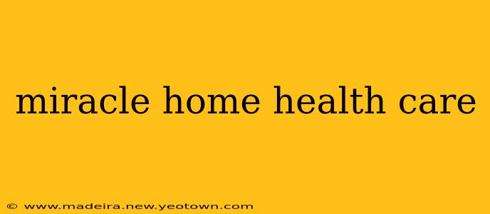 miracle home health care