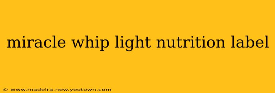 miracle whip light nutrition label