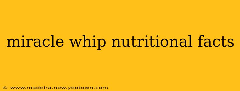 miracle whip nutritional facts