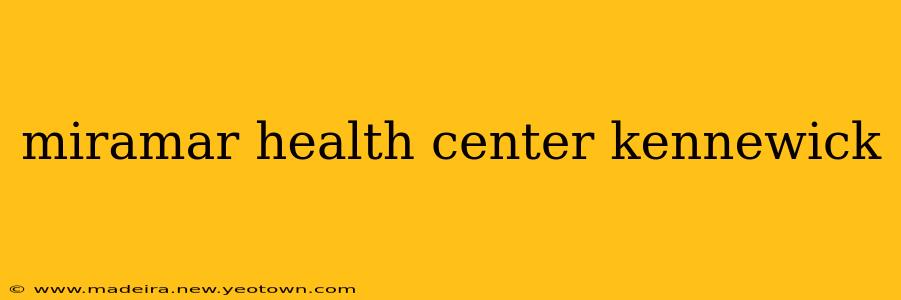 miramar health center kennewick
