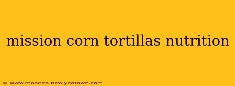 mission corn tortillas nutrition