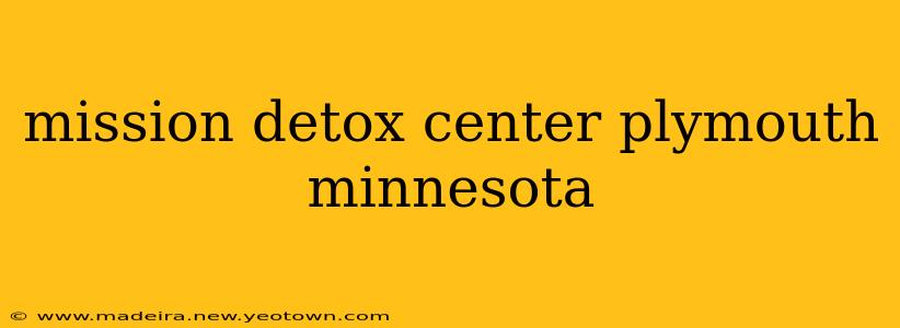 mission detox center plymouth minnesota