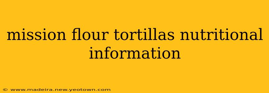 mission flour tortillas nutritional information