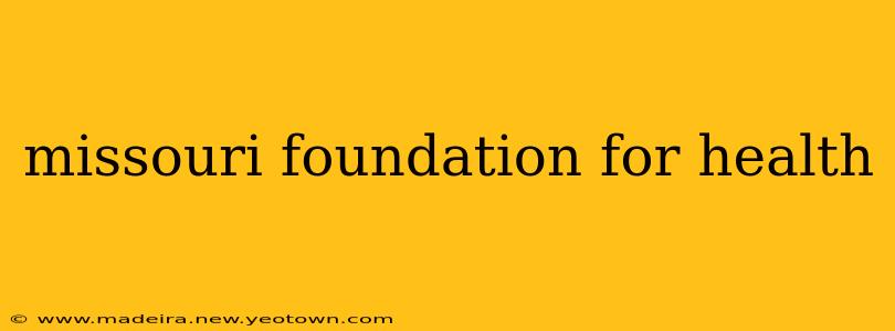 missouri foundation for health