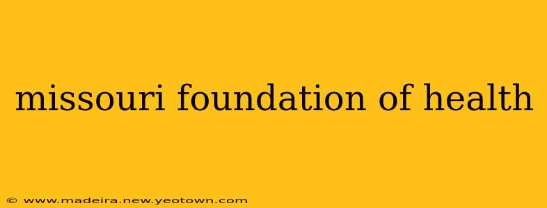 missouri foundation of health